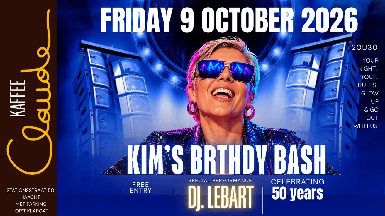 Kim’s 50th Birthday Bash op 9 oktober 2026 bij Kaffee Claude Haacht met DJ Lebart en gratis inkom.